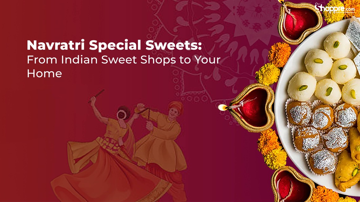Navratri Special Sweets From Indian Sweet Shops to Your Home