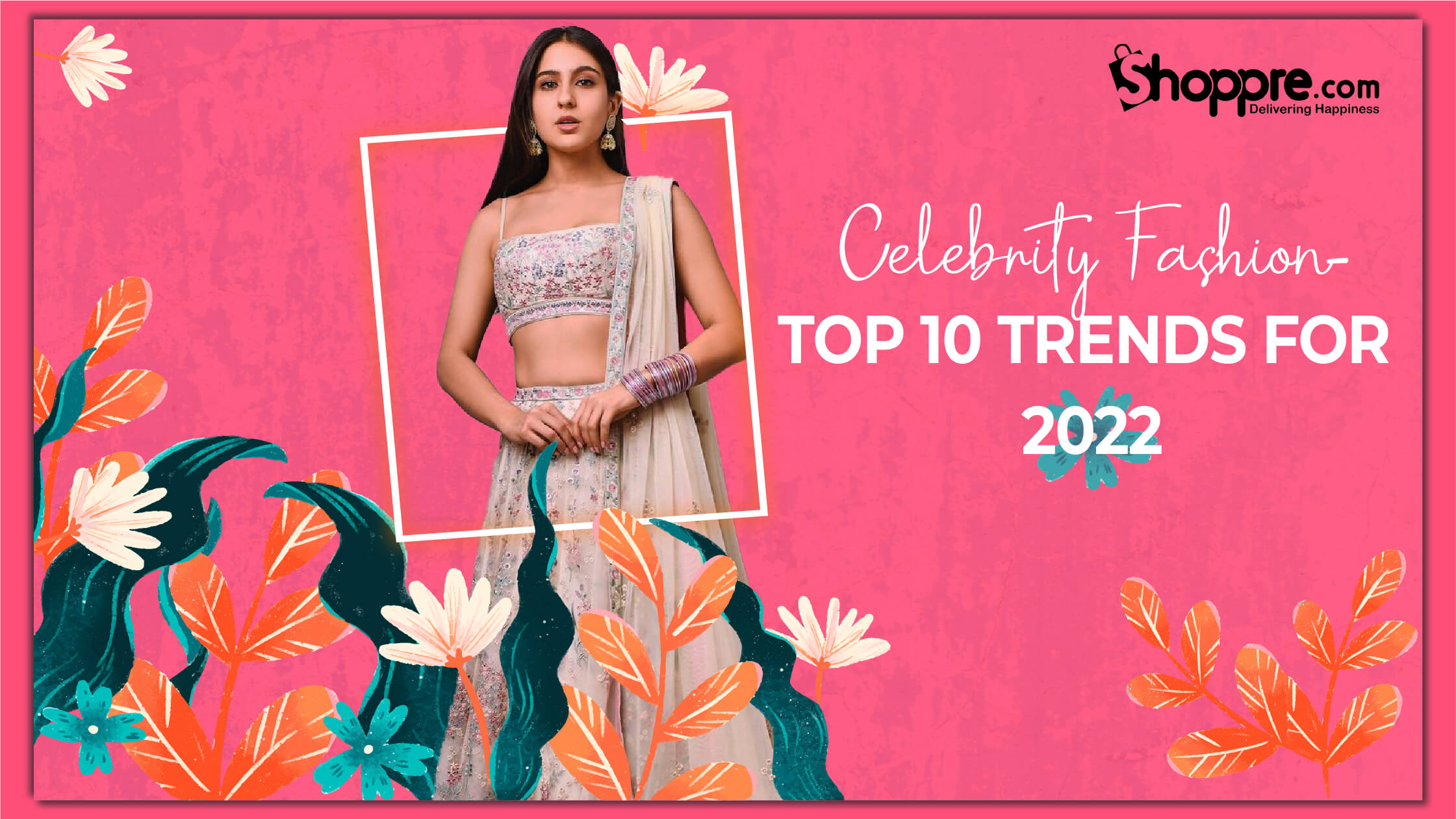 Celebrity Fashion - Top 10 Trends for 2022